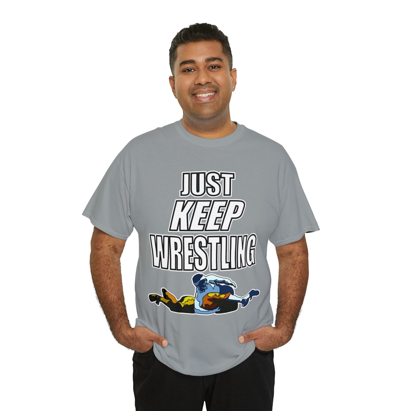 Just Keep Wrestling!, Unisex Heavy Cotton Tee