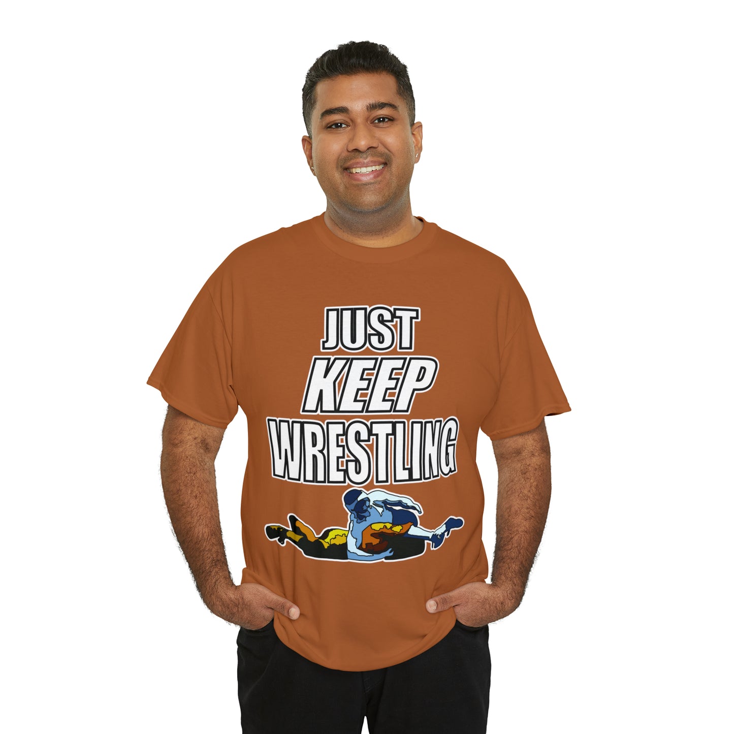 Just Keep Wrestling!, Unisex Heavy Cotton Tee