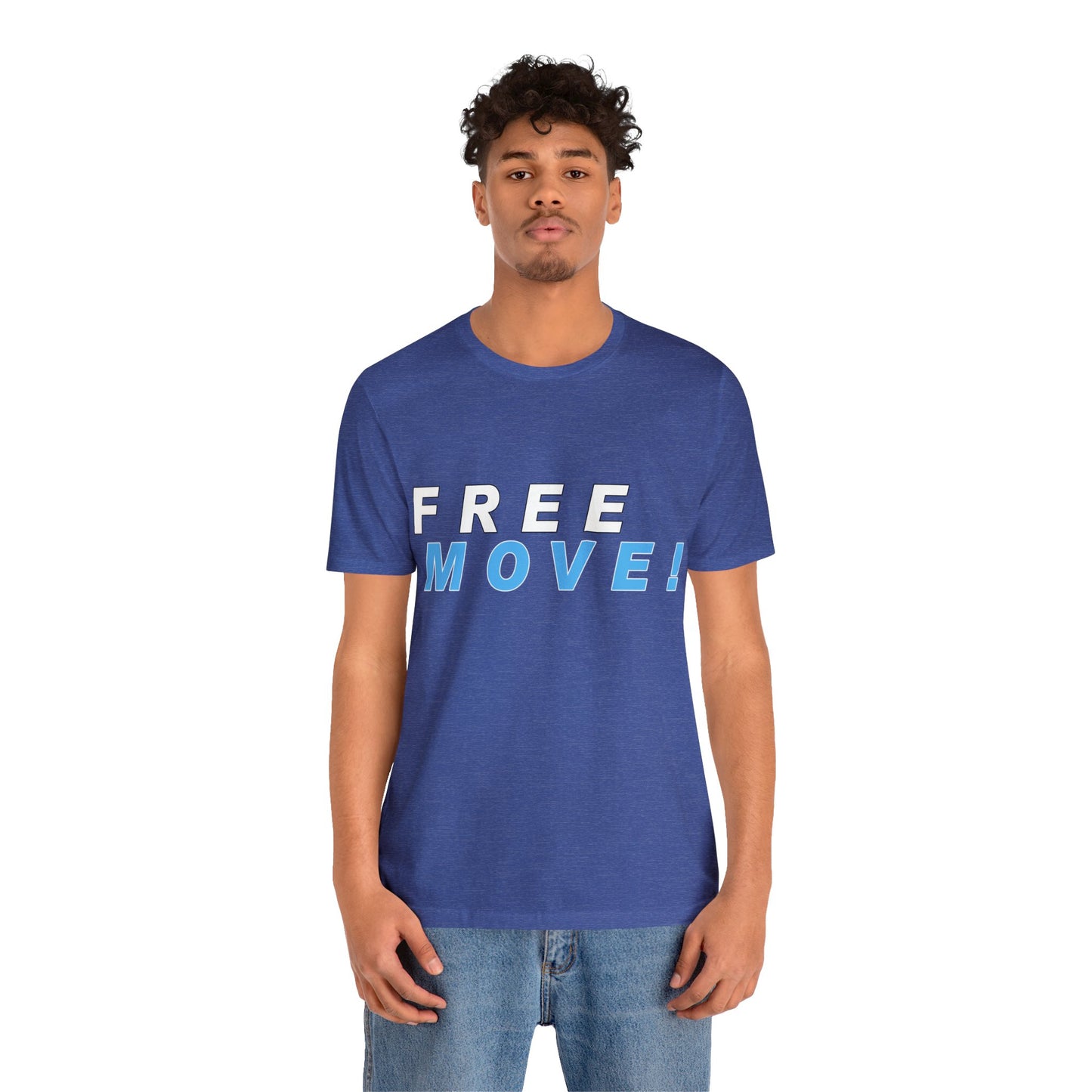 Free Move!, Unisex Jersey Short Sleeve Tee, Bella+Canvas 3001