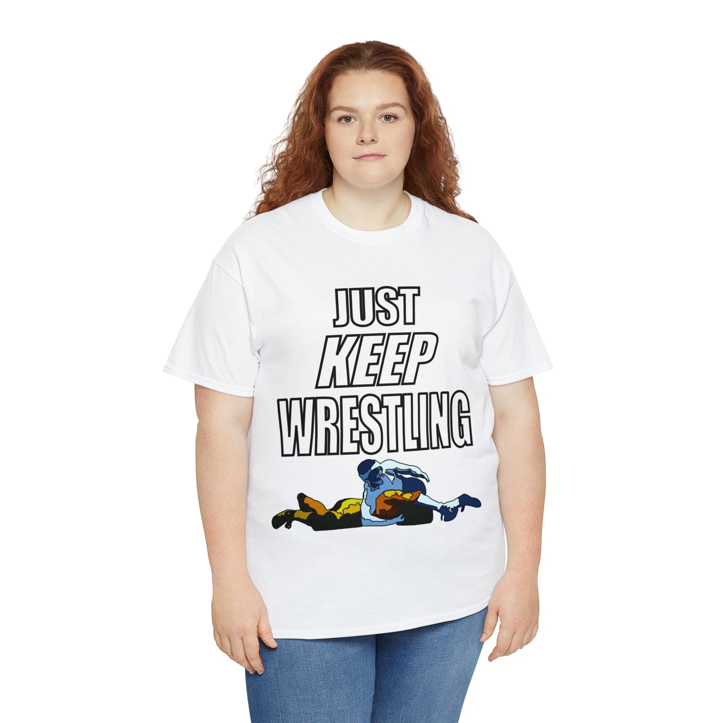 Just Keep Wrestling!, Unisex Heavy Cotton Tee