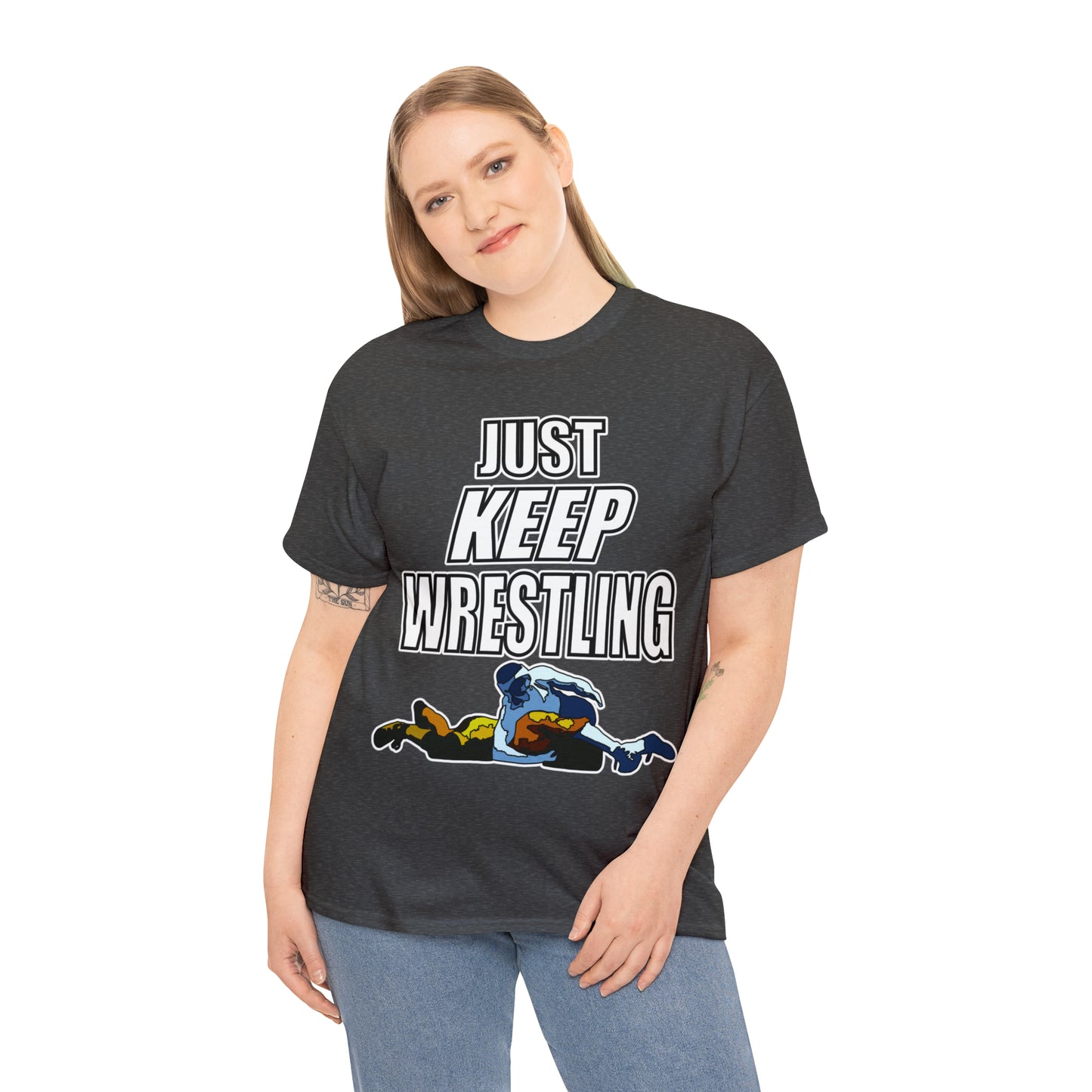 Just Keep Wrestling!, Unisex Heavy Cotton Tee