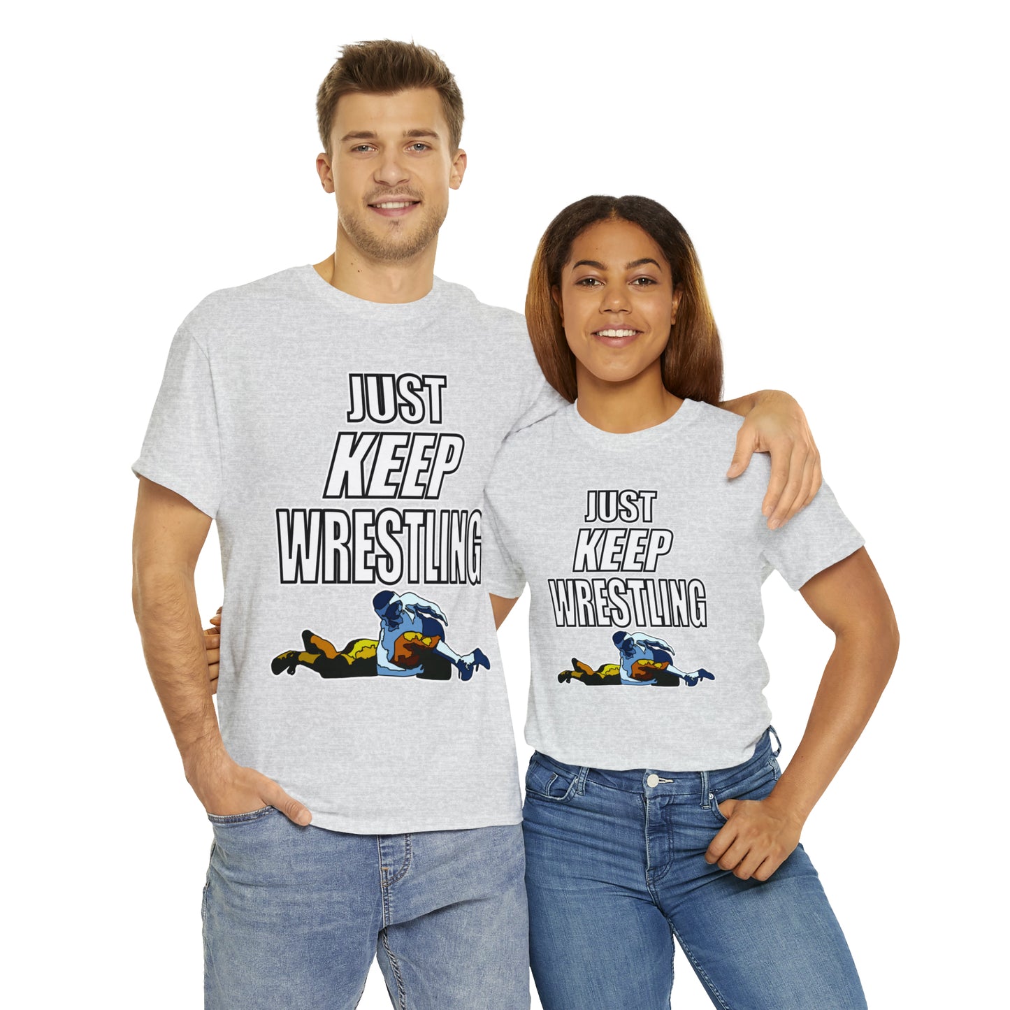 Just Keep Wrestling!, Unisex Heavy Cotton Tee