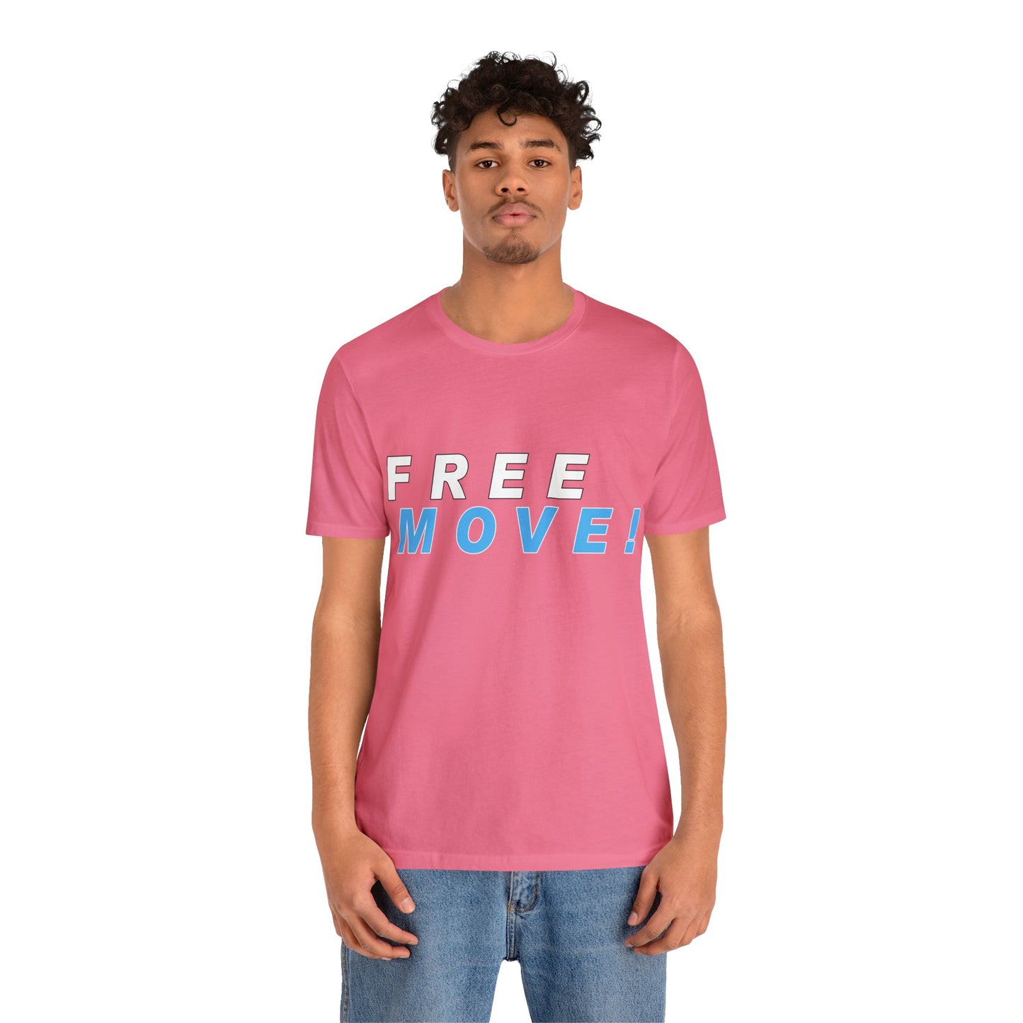 Free Move!, Unisex Jersey Short Sleeve Tee, Bella+Canvas 3001