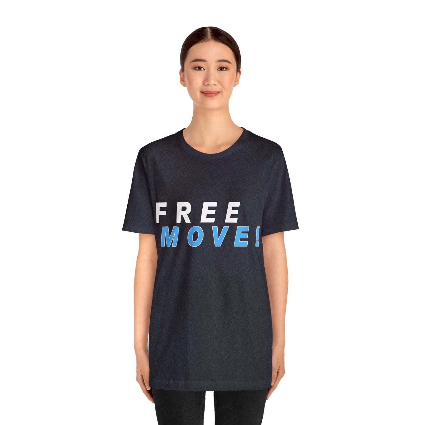 Free Move!, Unisex Jersey Short Sleeve Tee, Bella+Canvas 3001