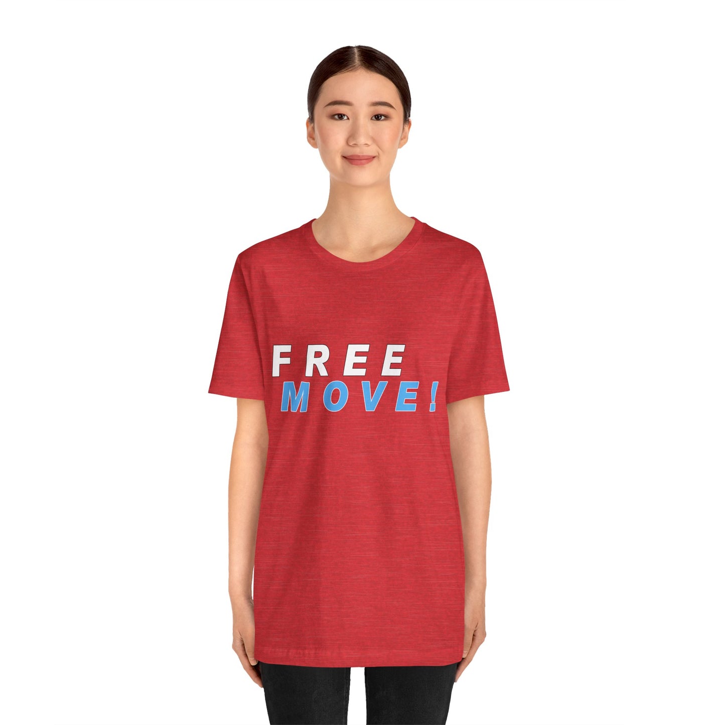 Free Move!, Unisex Jersey Short Sleeve Tee, Bella+Canvas 3001
