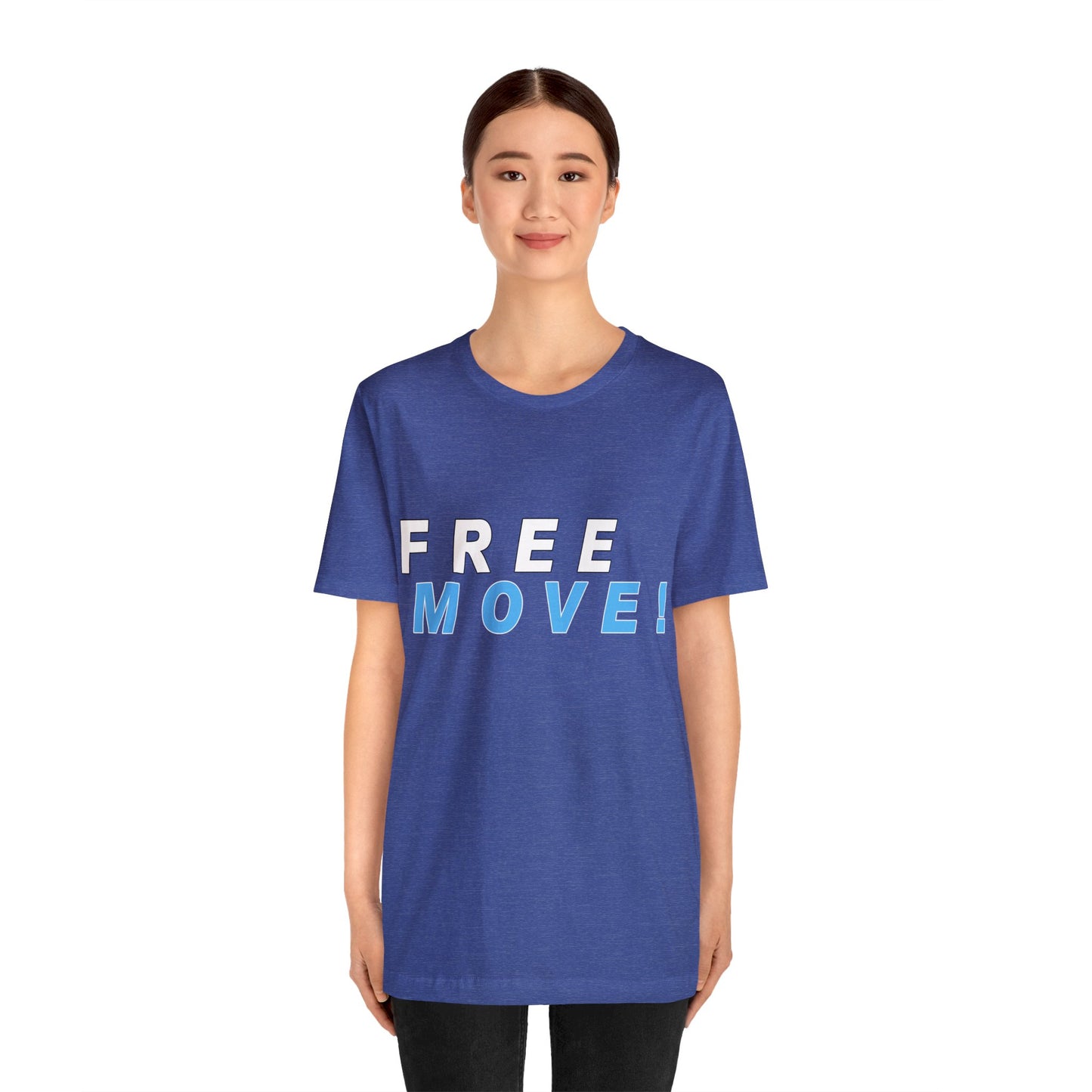 Free Move!, Unisex Jersey Short Sleeve Tee, Bella+Canvas 3001