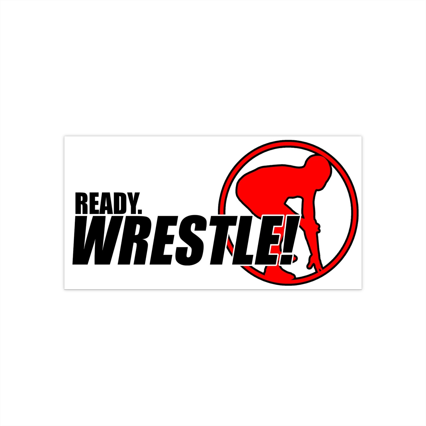 Ready. Wrestle! Bumper Stickers, Stance