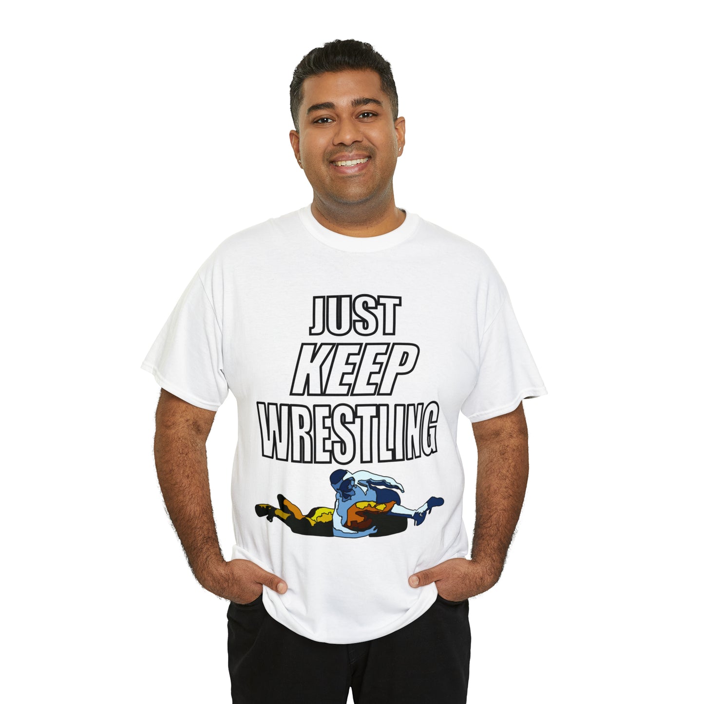 Just Keep Wrestling!, Unisex Heavy Cotton Tee