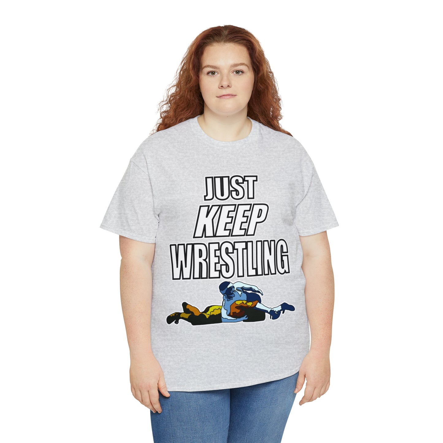 Just Keep Wrestling!, Unisex Heavy Cotton Tee