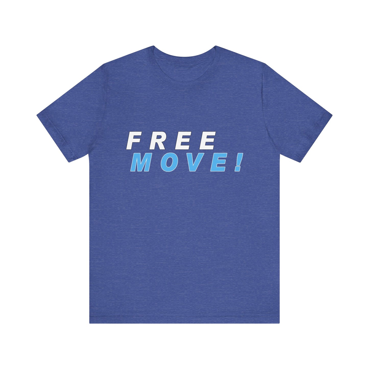 Free Move!, Unisex Jersey Short Sleeve Tee, Bella+Canvas 3001