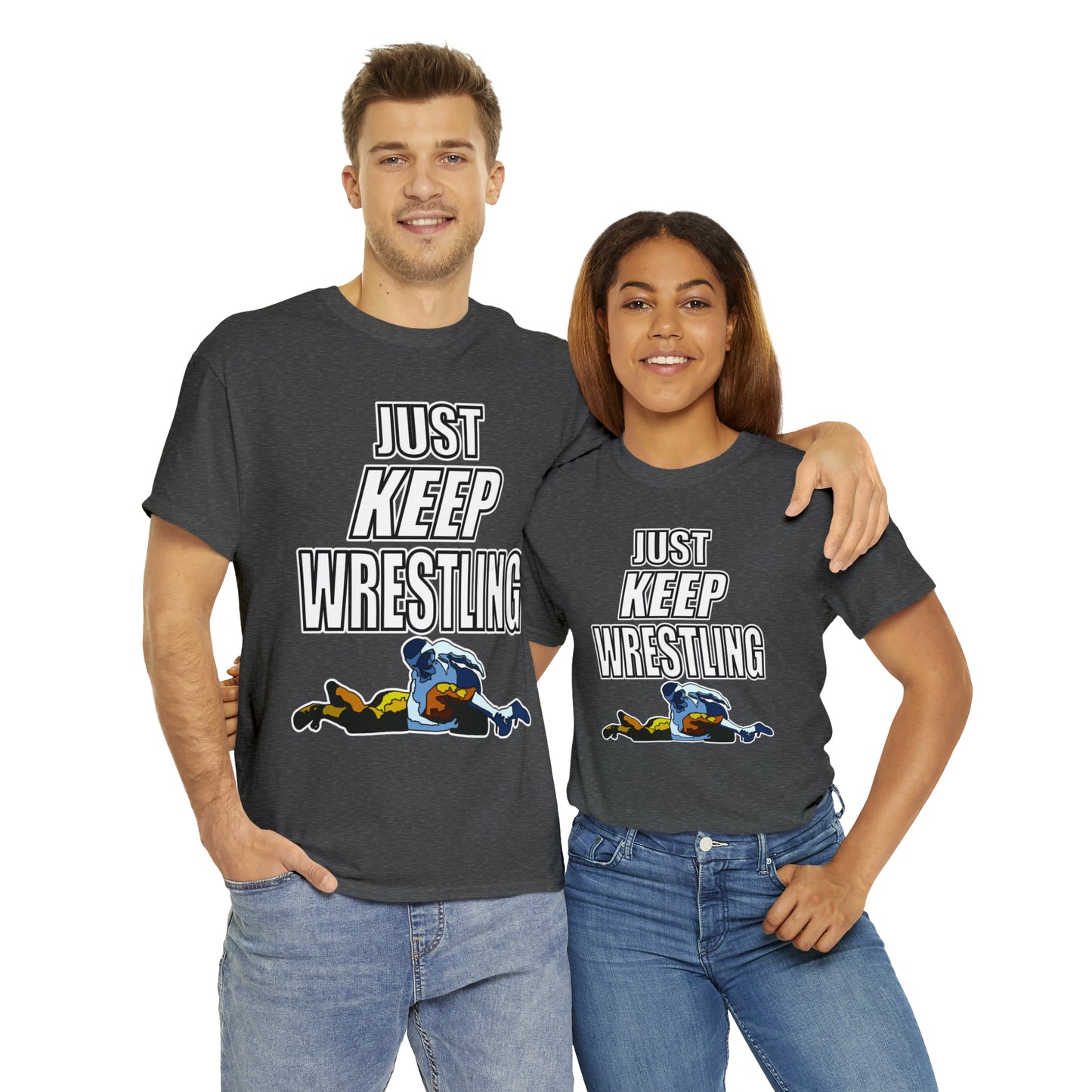 Just Keep Wrestling!, Unisex Heavy Cotton Tee