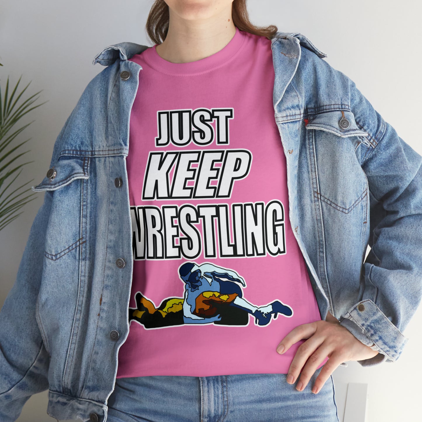 Just Keep Wrestling!, Unisex Heavy Cotton Tee