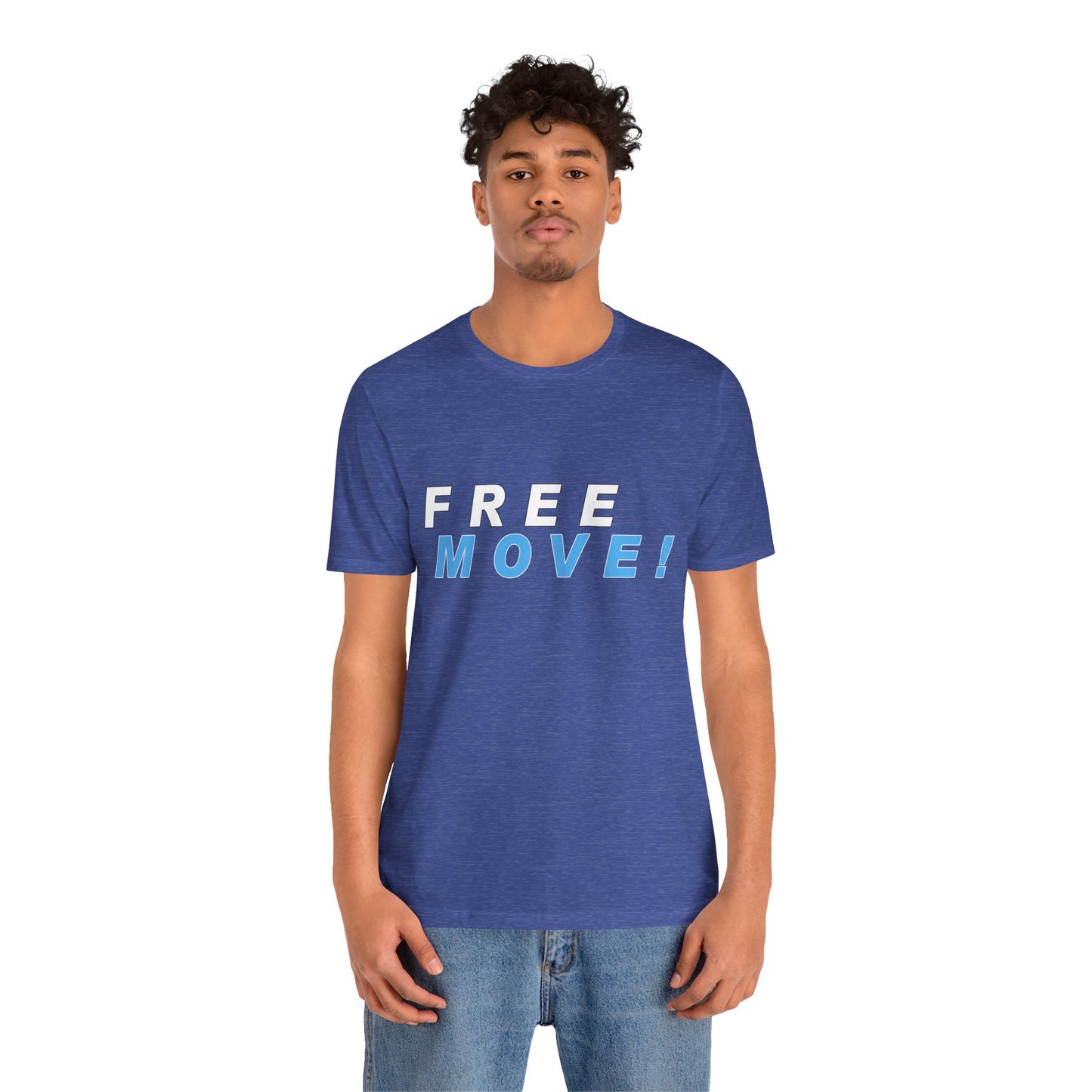 Free Move!, Unisex Jersey Short Sleeve Tee, Bella+Canvas 3001