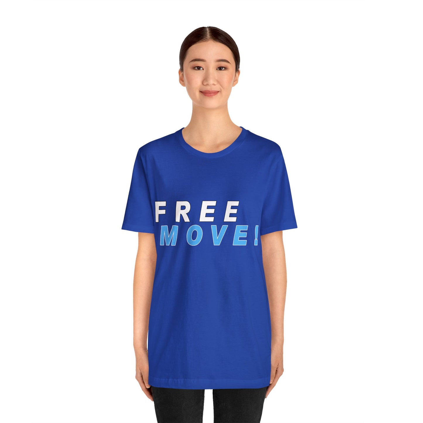 Free Move!, Unisex Jersey Short Sleeve Tee, Bella+Canvas 3001