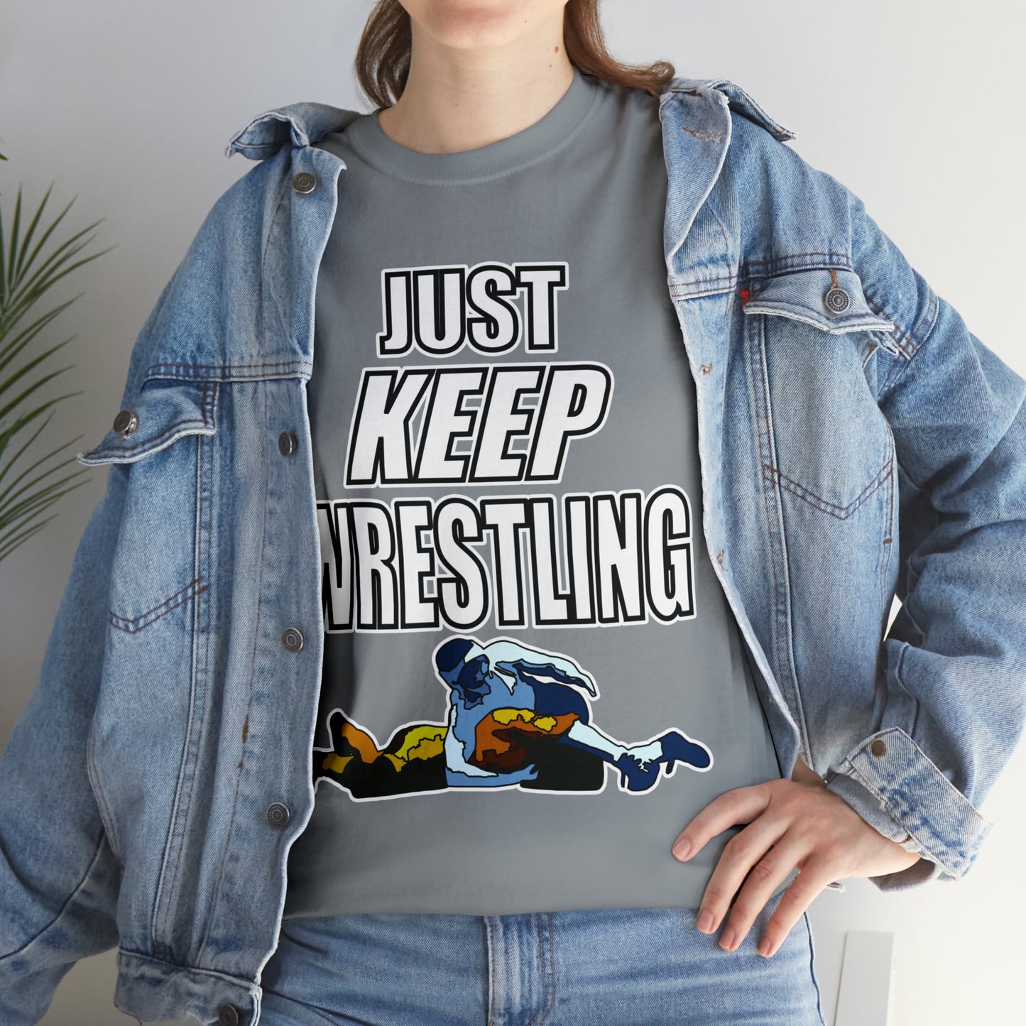 Just Keep Wrestling!, Unisex Heavy Cotton Tee