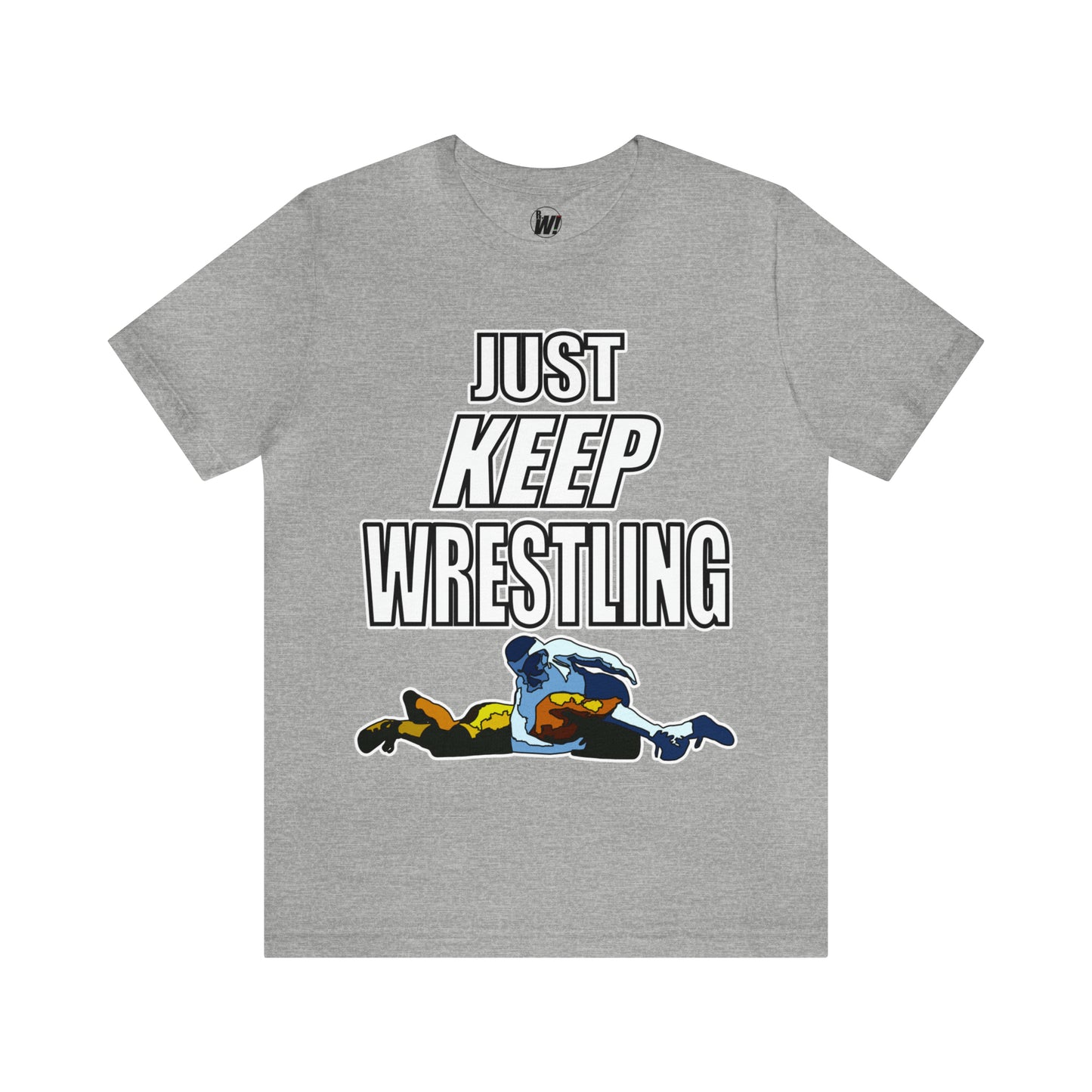 Just Keep Wrestling!, Unisex Heavy Cotton Tee, Bella+Canvas