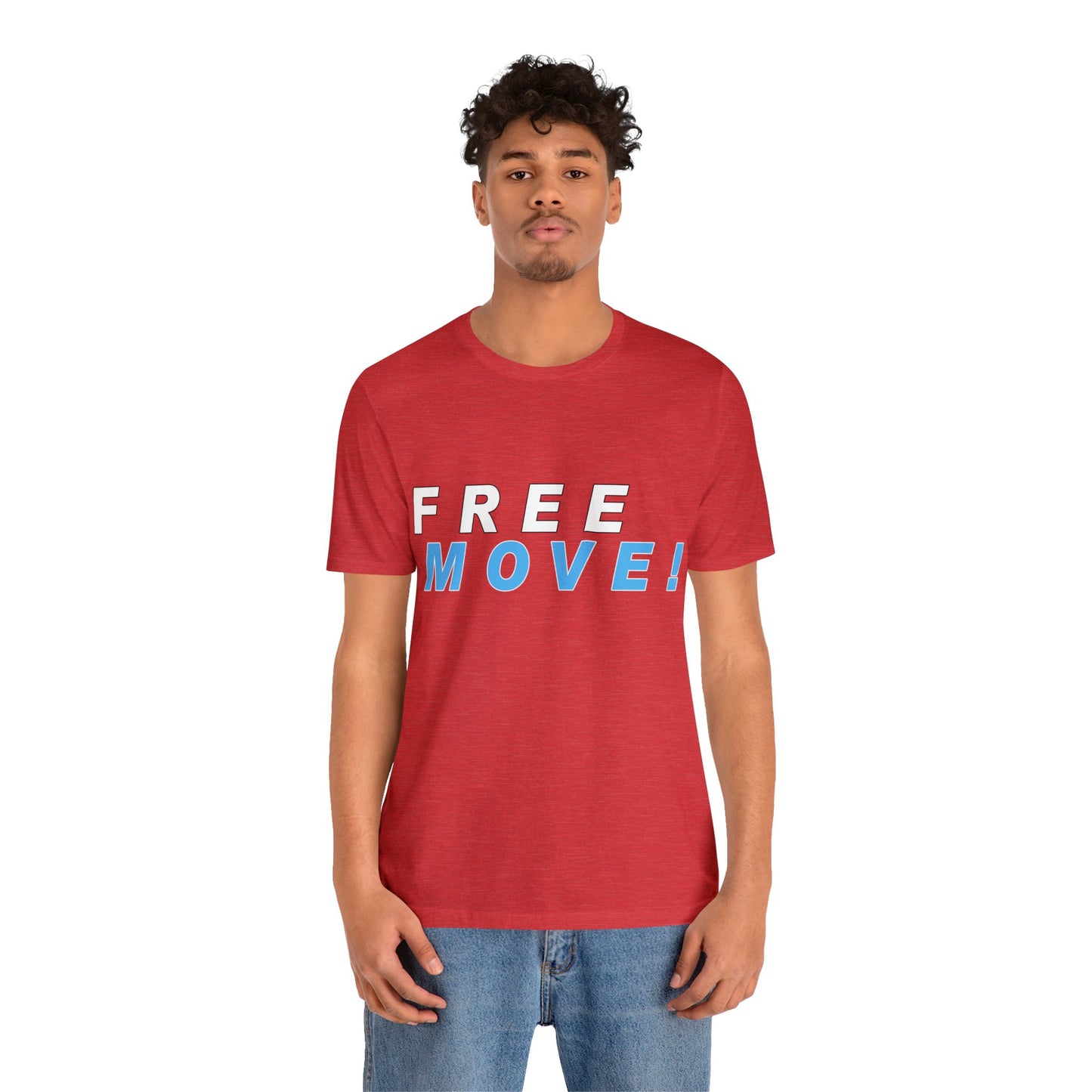 Free Move!, Unisex Jersey Short Sleeve Tee, Bella+Canvas 3001