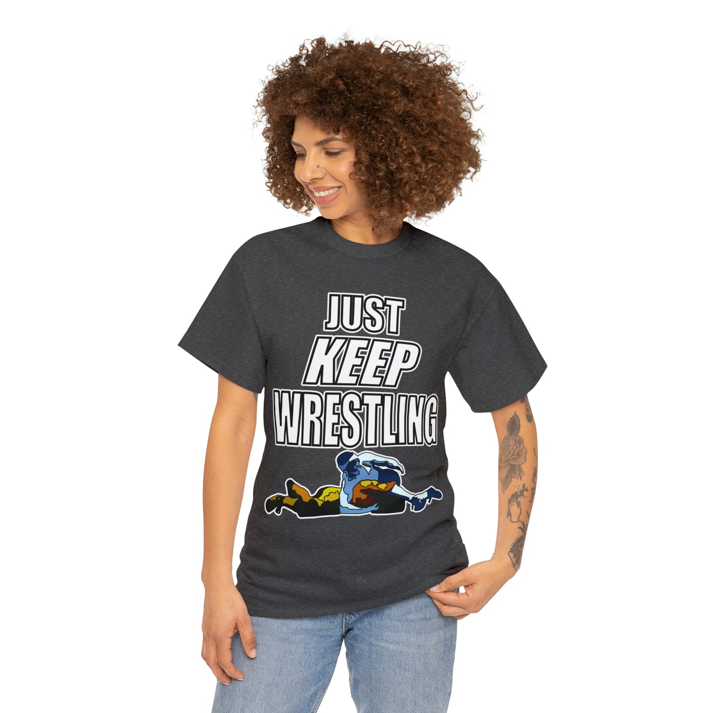 Just Keep Wrestling!, Unisex Heavy Cotton Tee