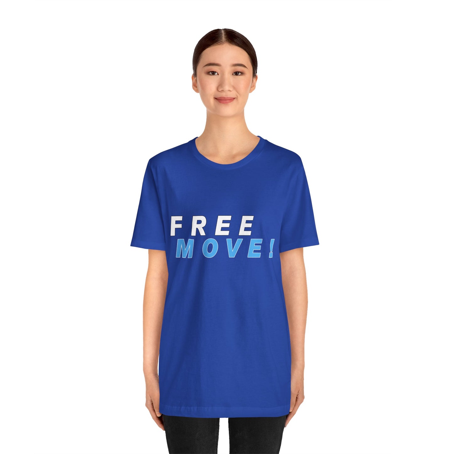 Free Move!, Unisex Jersey Short Sleeve Tee, Bella+Canvas 3001