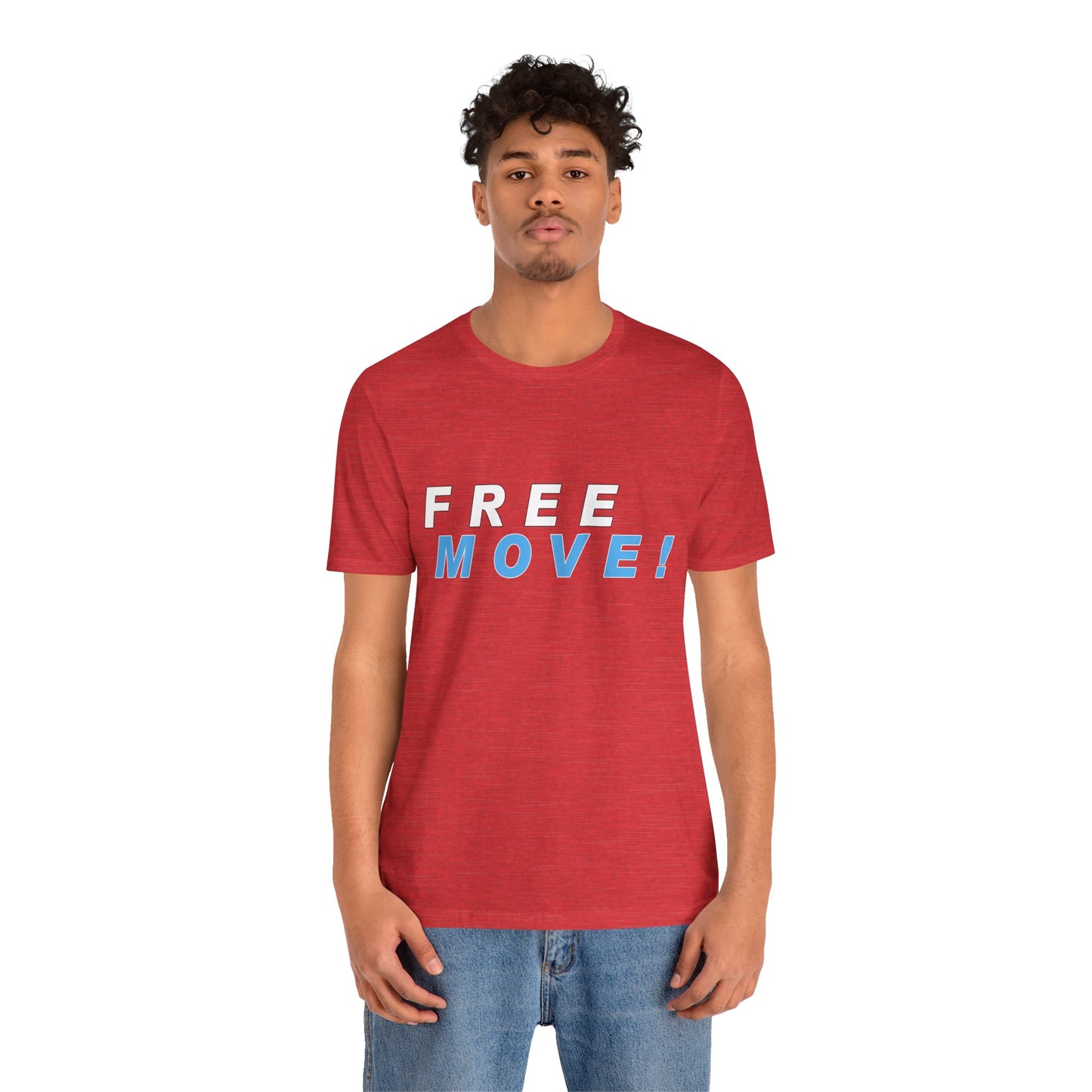 Free Move!, Unisex Jersey Short Sleeve Tee, Bella+Canvas 3001