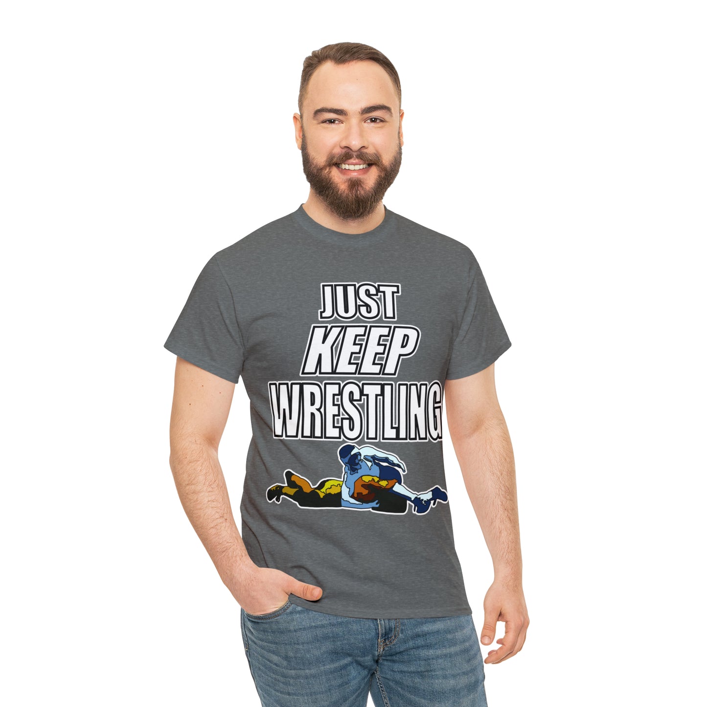 Just Keep Wrestling!, Unisex Heavy Cotton Tee