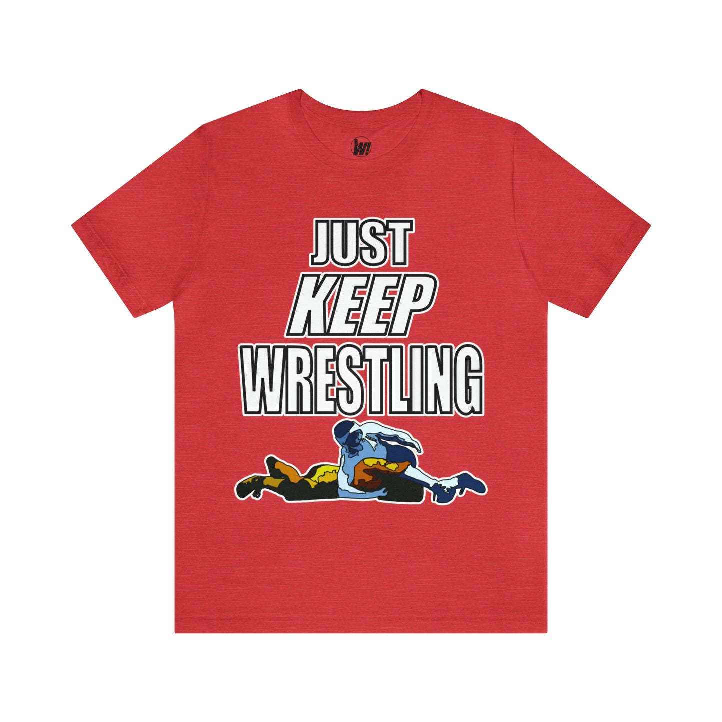 Just Keep Wrestling!, Unisex Heavy Cotton Tee, Bella+Canvas