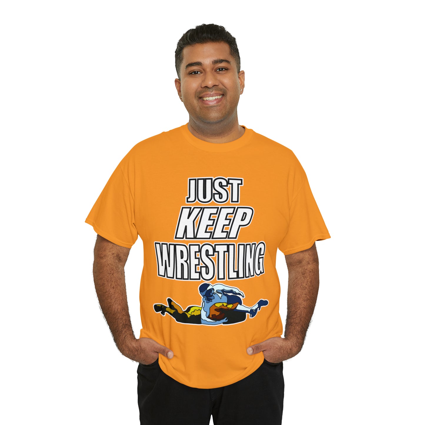 Just Keep Wrestling!, Unisex Heavy Cotton Tee