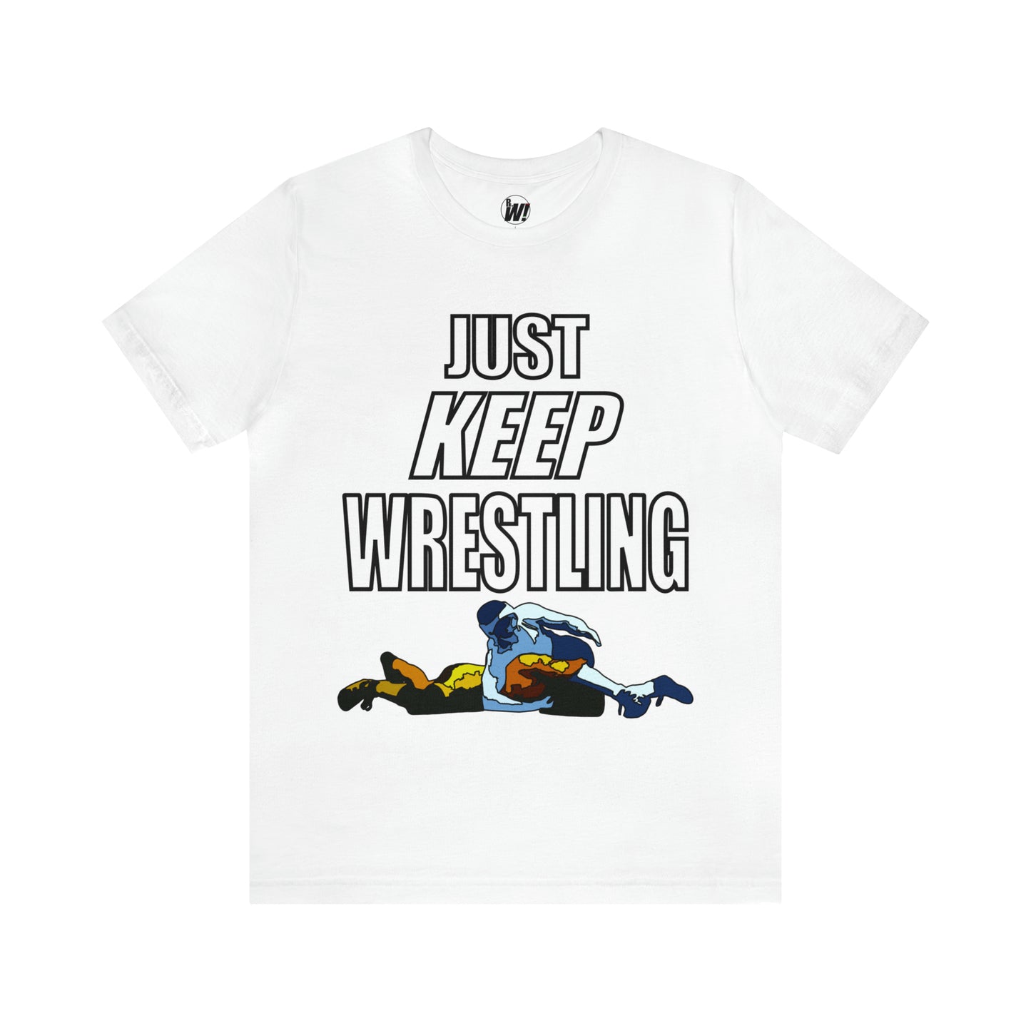 Just Keep Wrestling!, Unisex Heavy Cotton Tee, Bella+Canvas