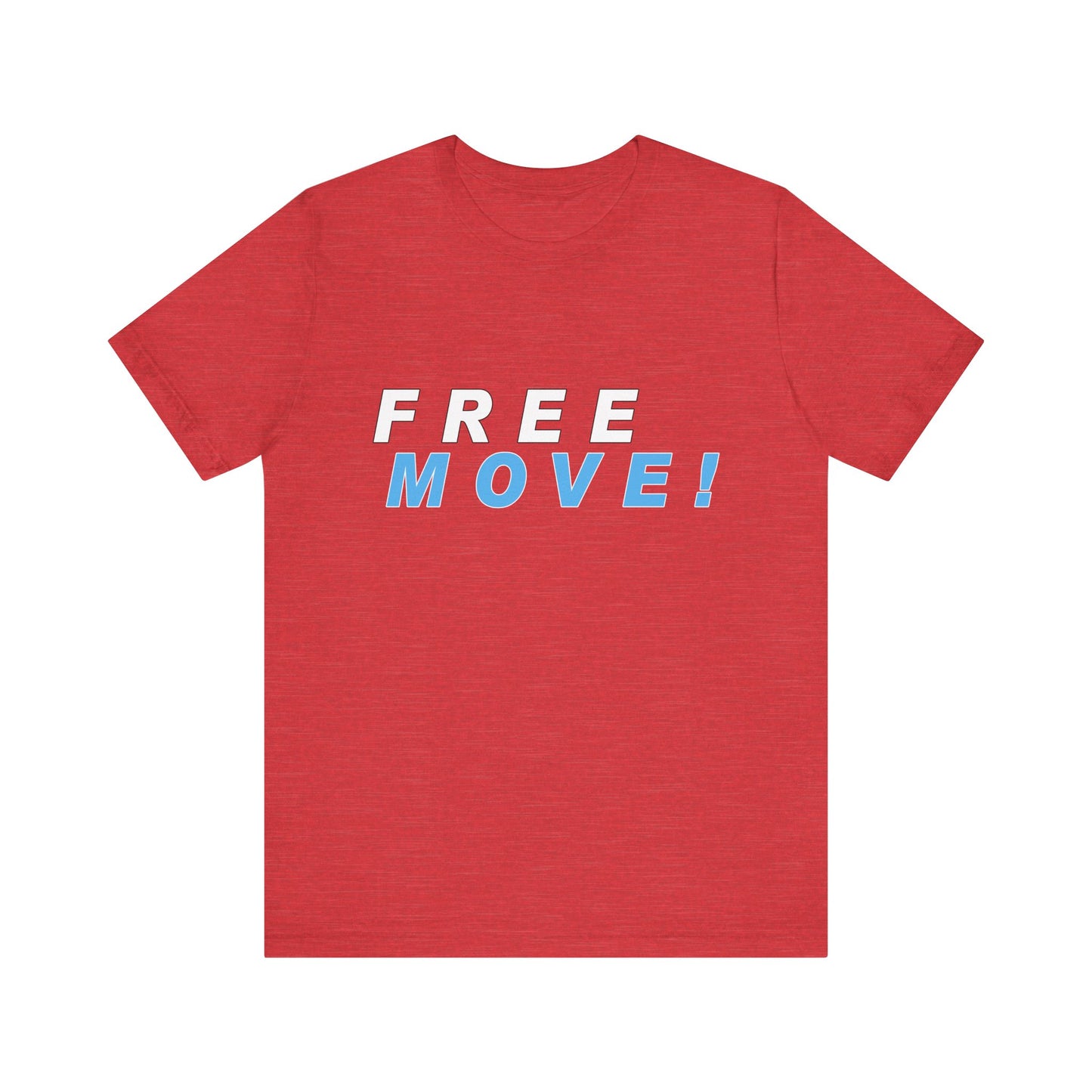 Free Move!, Unisex Jersey Short Sleeve Tee, Bella+Canvas 3001