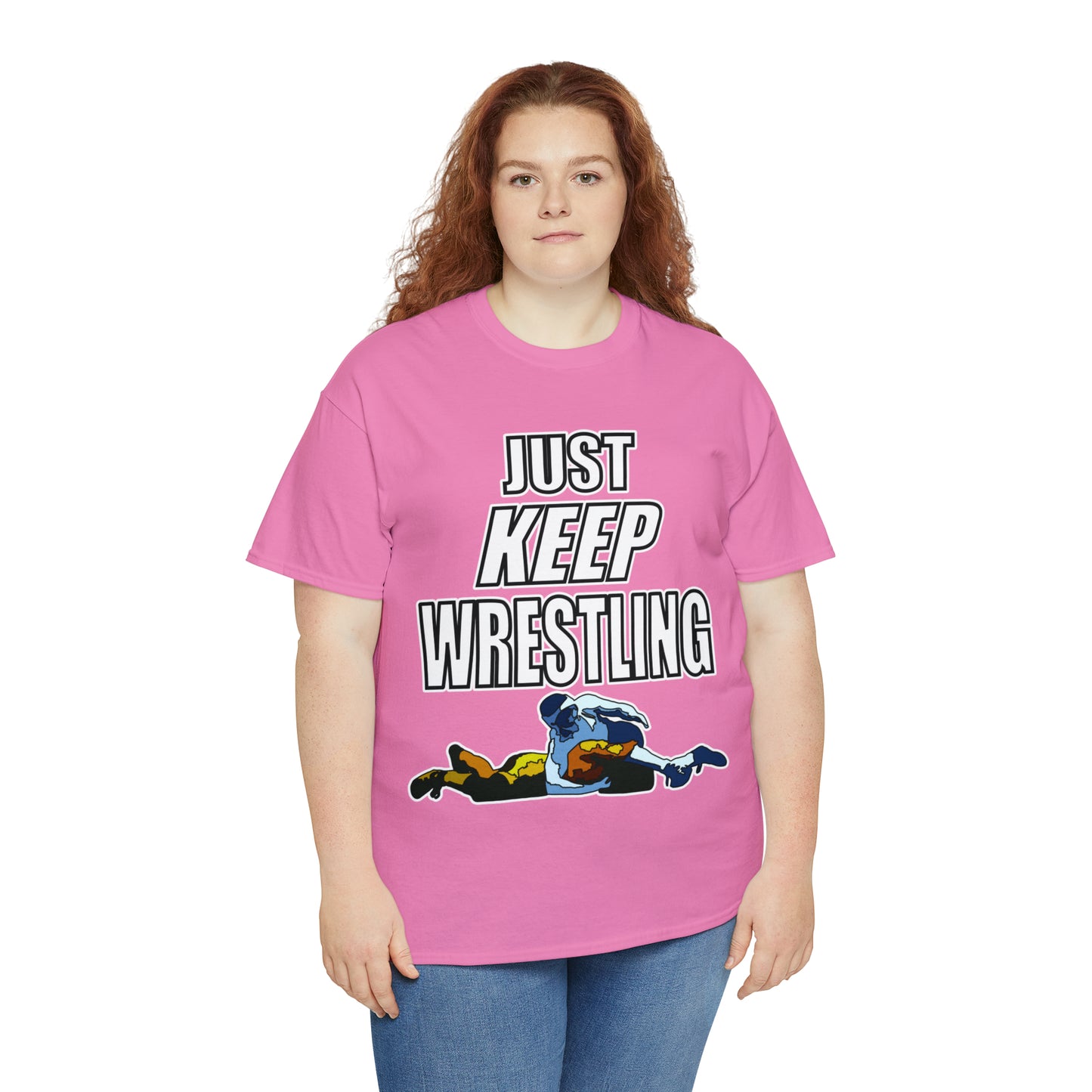 Just Keep Wrestling!, Unisex Heavy Cotton Tee