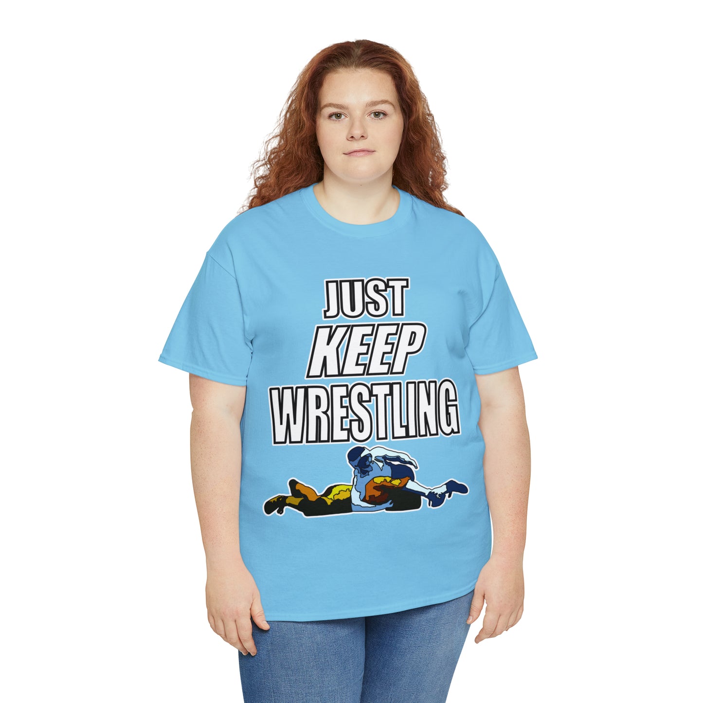 Just Keep Wrestling!, Unisex Heavy Cotton Tee