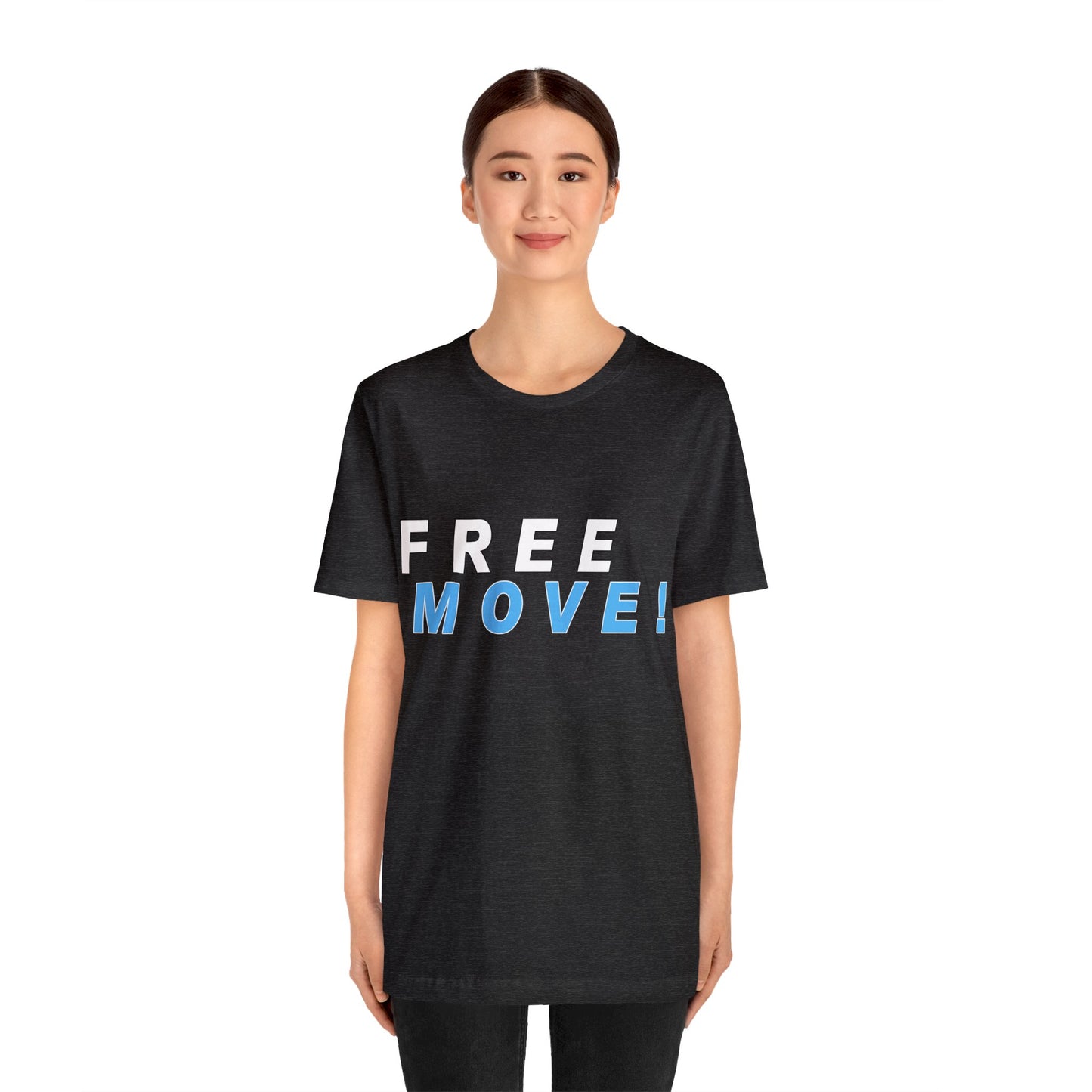 Free Move!, Unisex Jersey Short Sleeve Tee, Bella+Canvas 3001