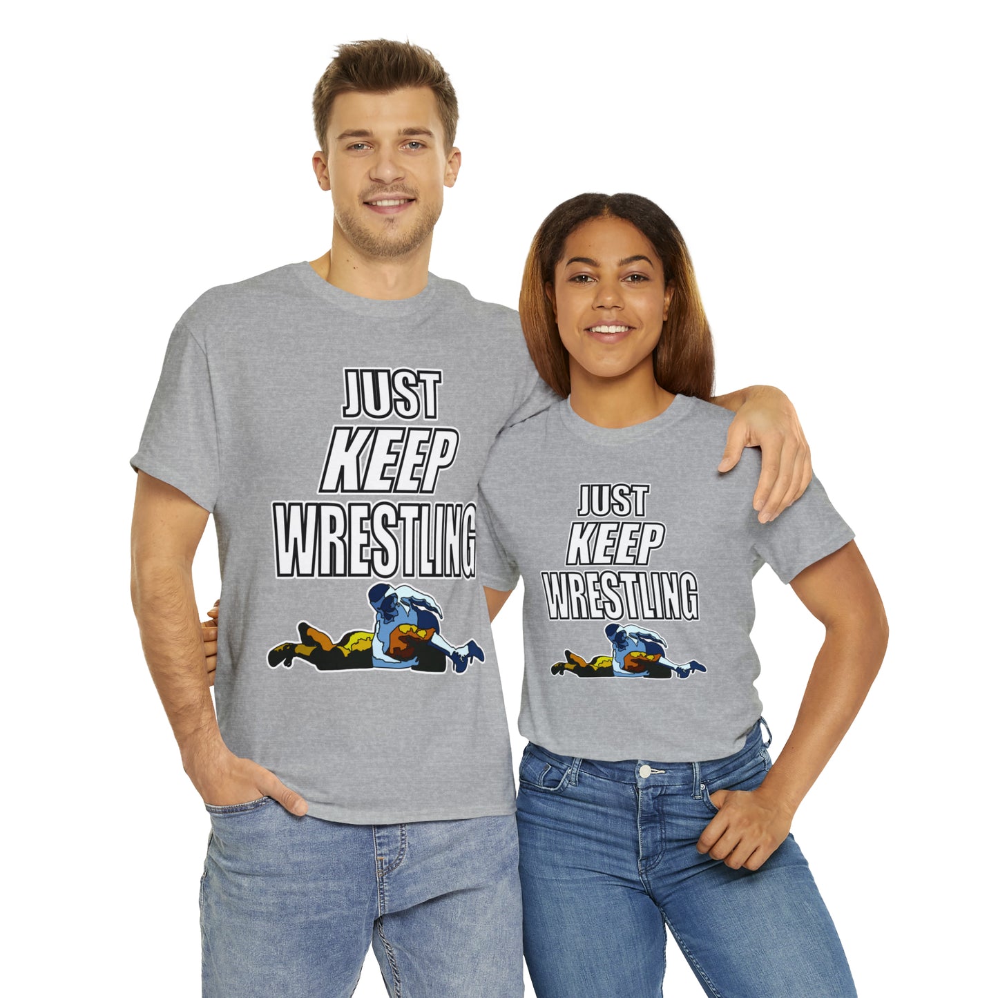 Just Keep Wrestling!, Unisex Heavy Cotton Tee