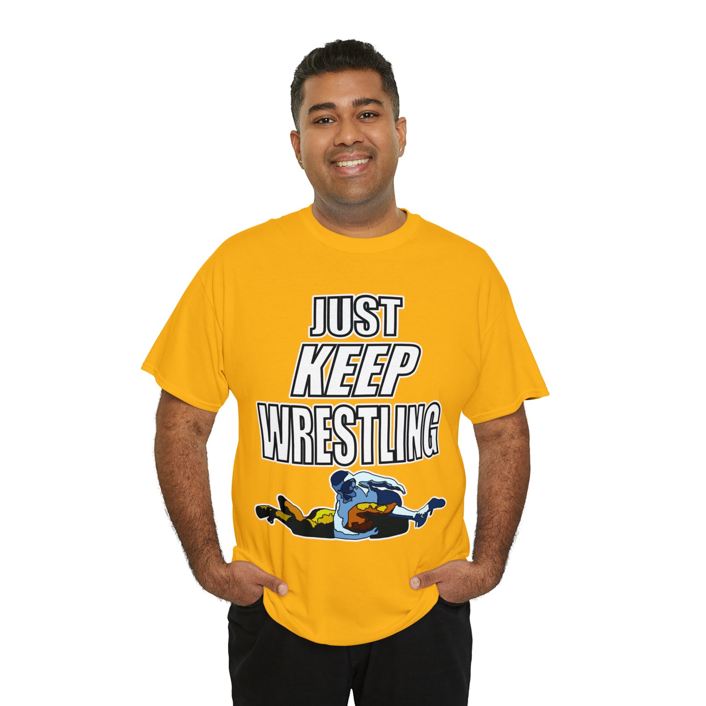 Just Keep Wrestling!, Unisex Heavy Cotton Tee