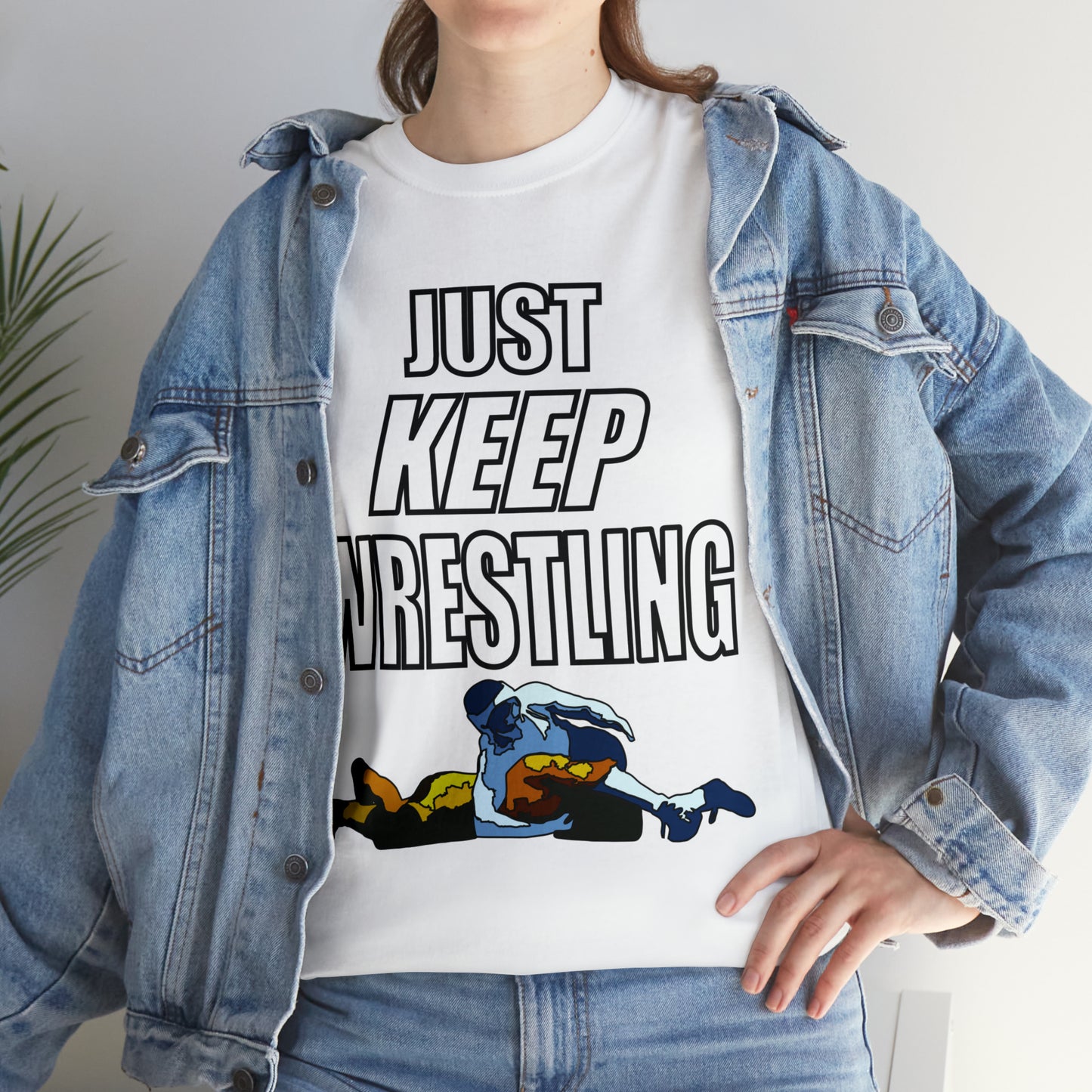 Just Keep Wrestling!, Unisex Heavy Cotton Tee