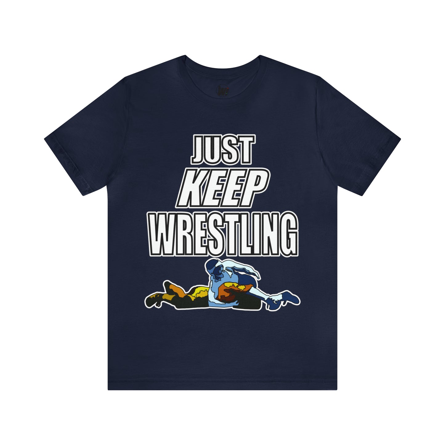 Just Keep Wrestling!, Unisex Heavy Cotton Tee, Bella+Canvas