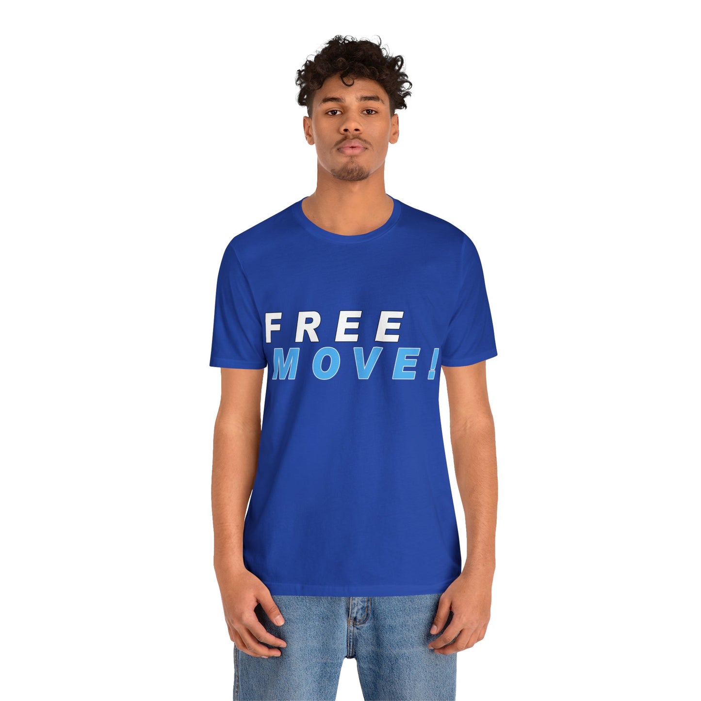 Free Move!, Unisex Jersey Short Sleeve Tee, Bella+Canvas 3001