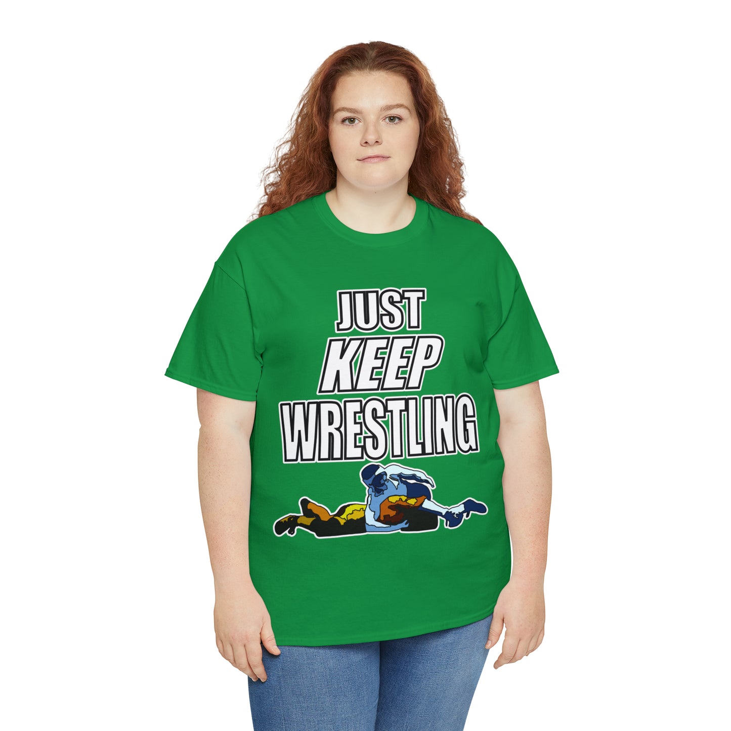 Just Keep Wrestling!, Unisex Heavy Cotton Tee