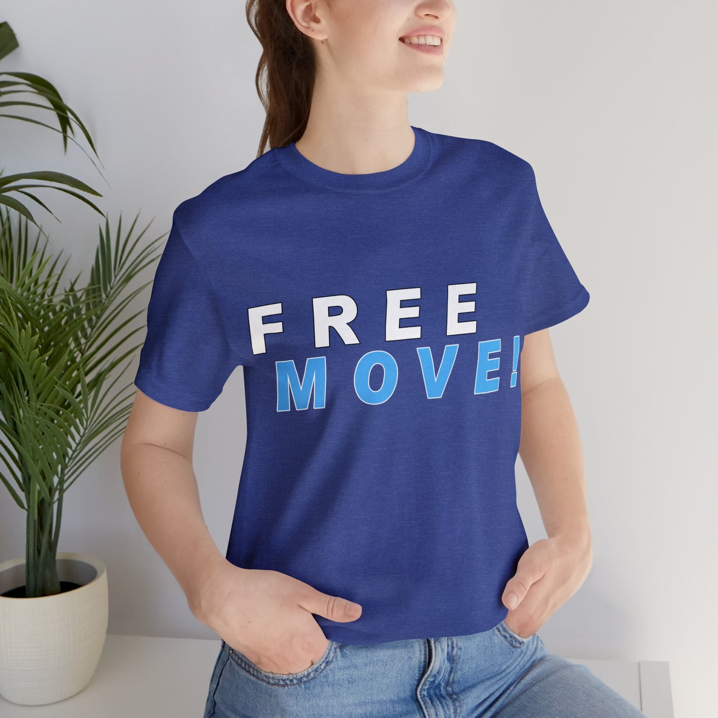 Free Move!, Unisex Jersey Short Sleeve Tee, Bella+Canvas 3001