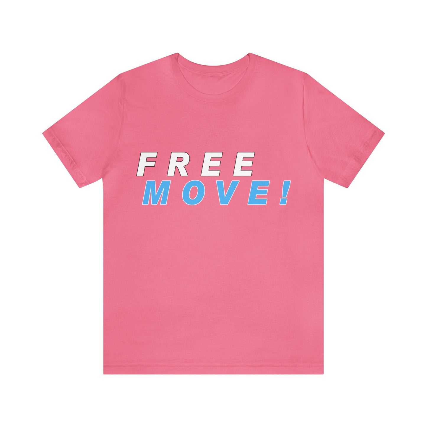 Free Move!, Unisex Jersey Short Sleeve Tee, Bella+Canvas 3001