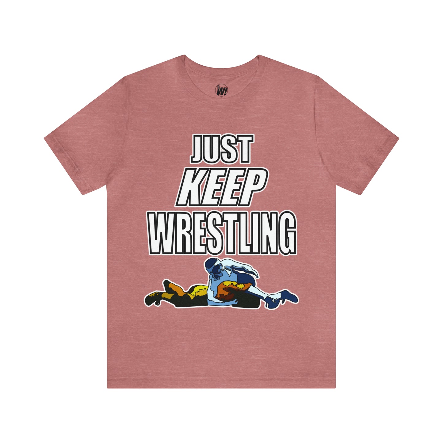 Just Keep Wrestling!, Unisex Heavy Cotton Tee, Bella+Canvas