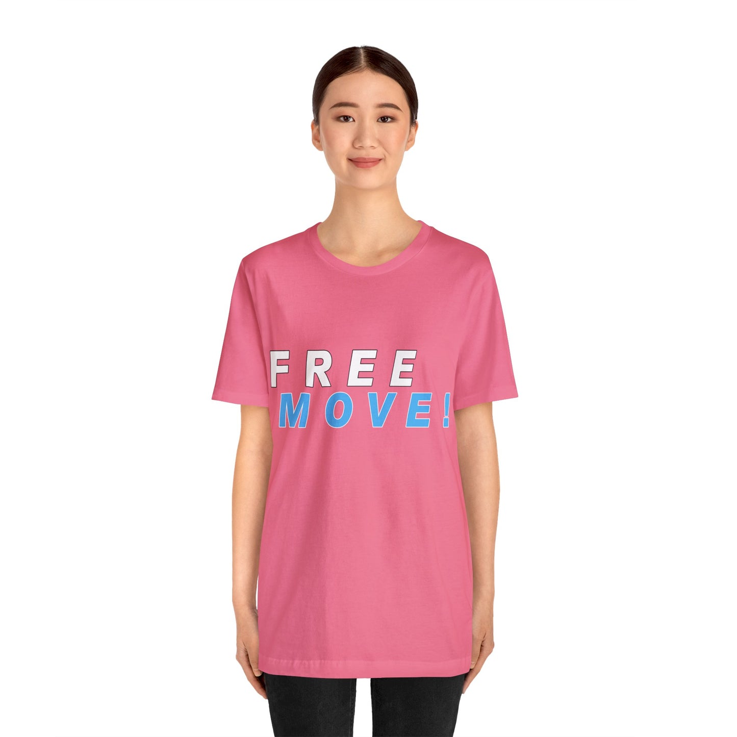 Free Move!, Unisex Jersey Short Sleeve Tee, Bella+Canvas 3001