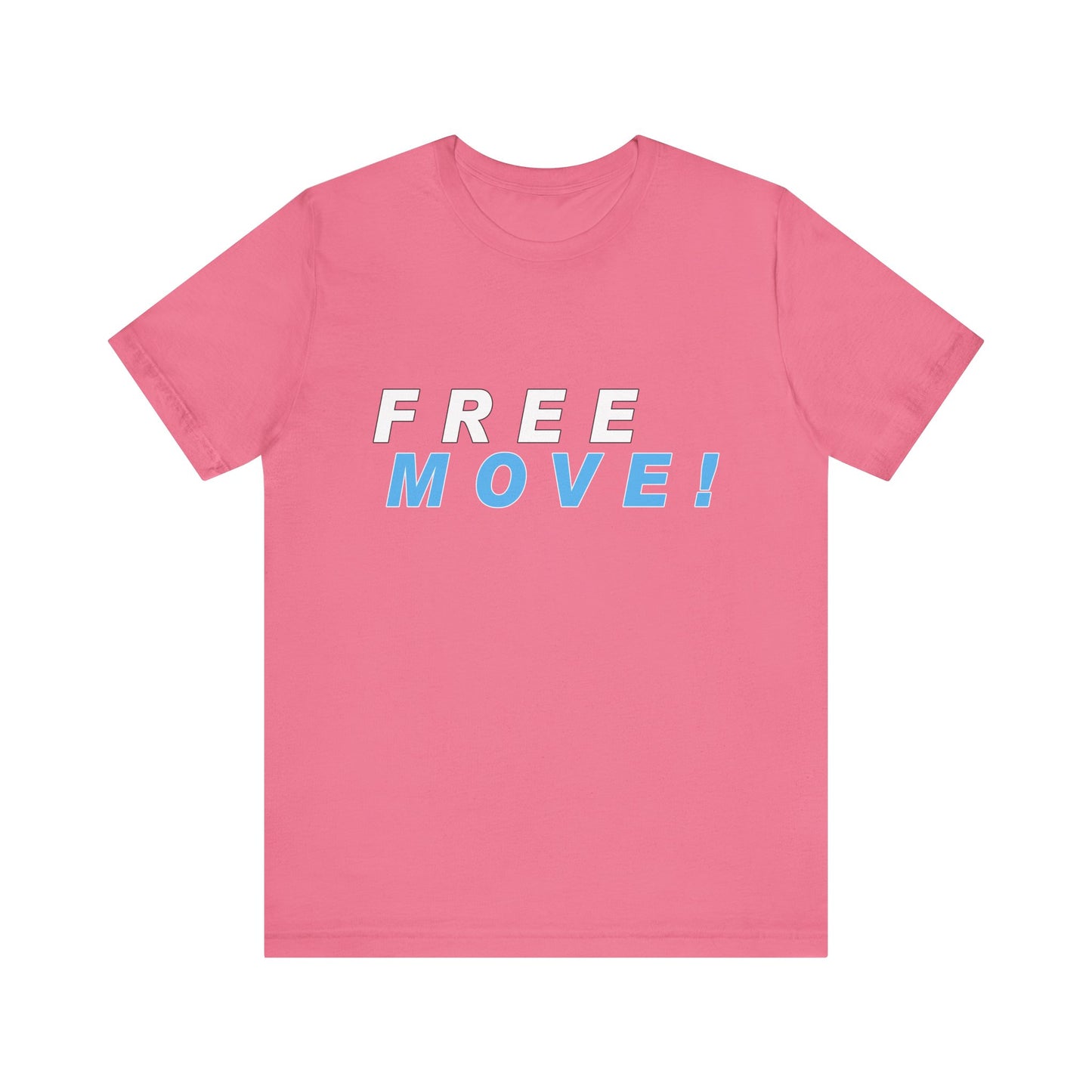 Free Move!, Unisex Jersey Short Sleeve Tee, Bella+Canvas 3001