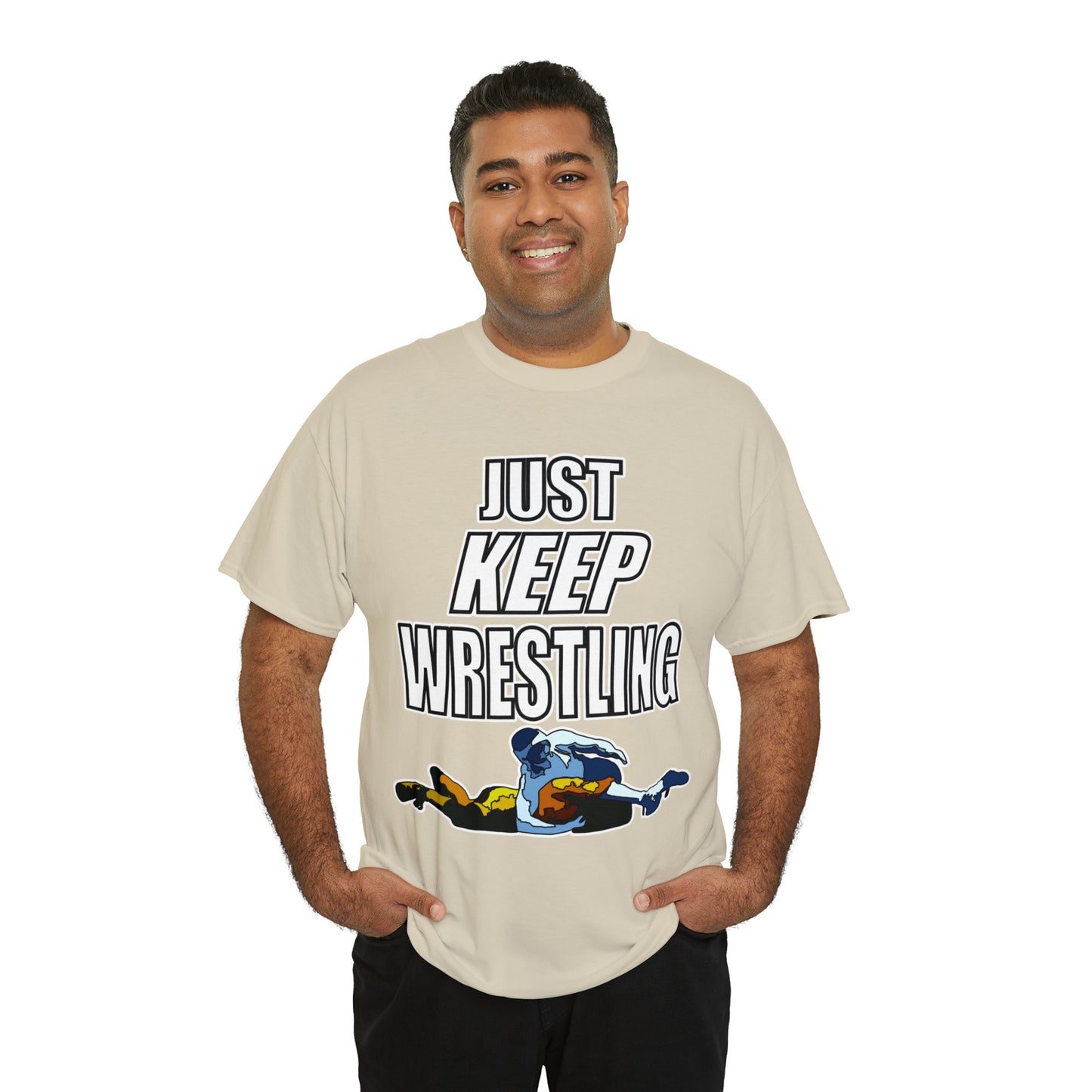 Just Keep Wrestling!, Unisex Heavy Cotton Tee