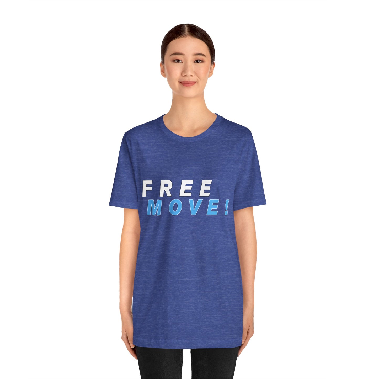 Free Move!, Unisex Jersey Short Sleeve Tee, Bella+Canvas 3001