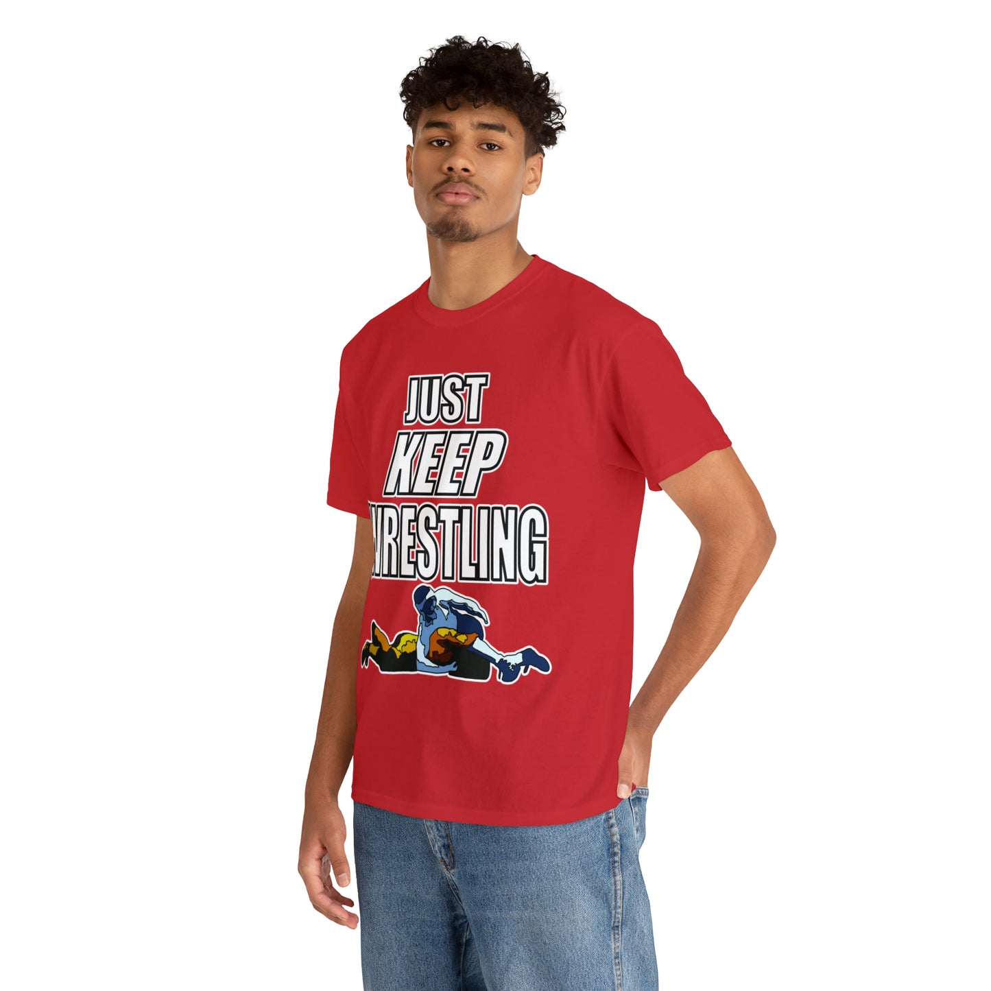 Just Keep Wrestling!, Unisex Heavy Cotton Tee