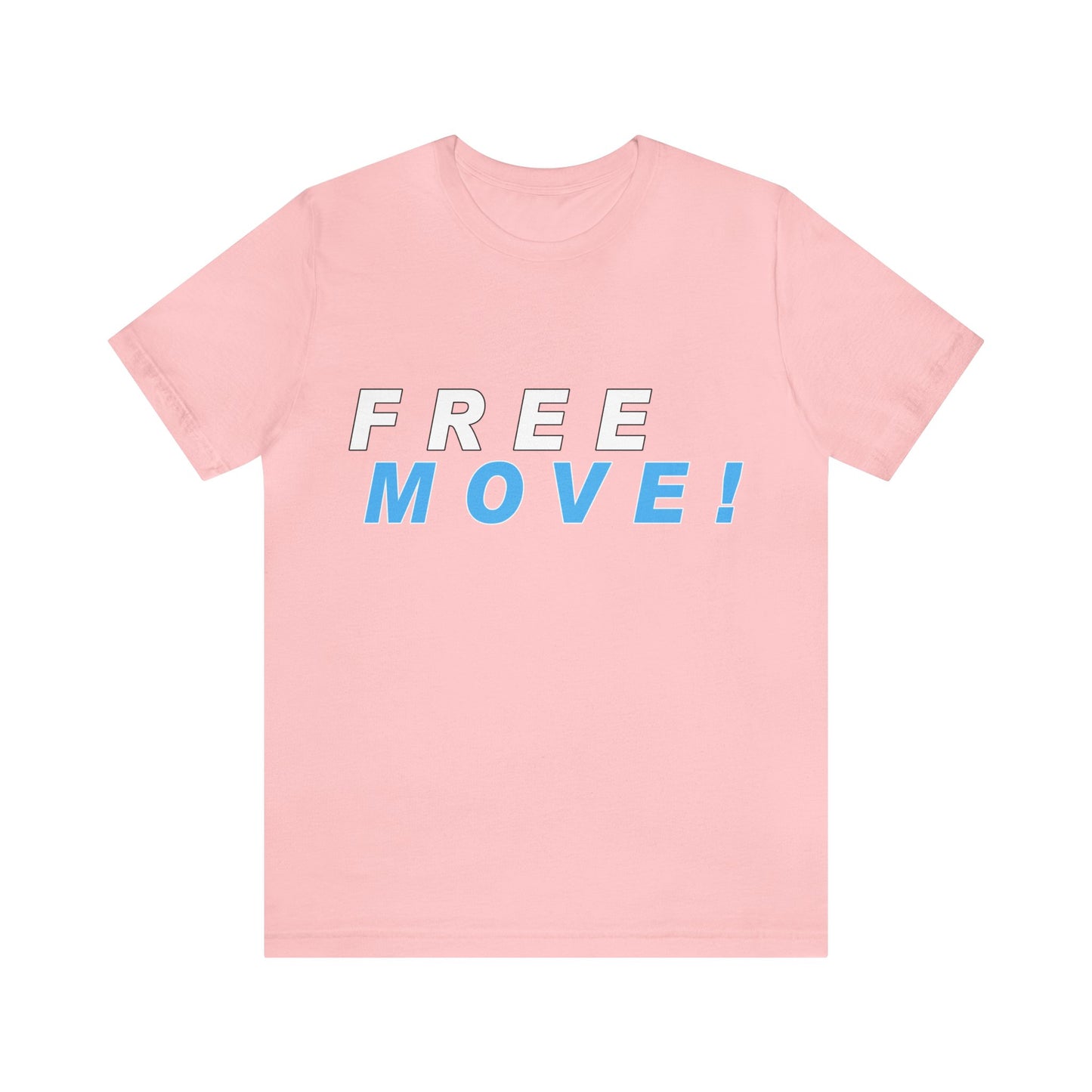 Free Move!, Unisex Jersey Short Sleeve Tee, Bella+Canvas 3001